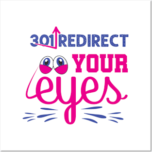 301 Redirect Your Eyes Posters and Art